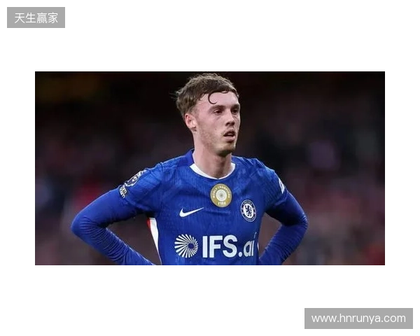 帕尔默:此前连输四场滋味并不好,赢维尔港让大家重拾好心情